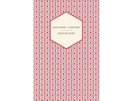 Livro Montrose A History de John Buchan (Inglês)