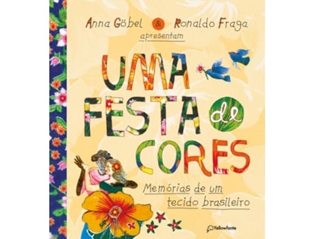 Livro Uma Festa De Cores Memórias De Um Tecido Brasileiro De Ronaldo Fraga (português)