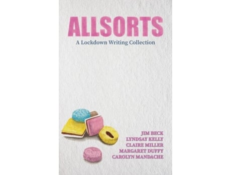 Livro Allsorts A Lockdown Writing Collection De Jim Beck (inglês)
