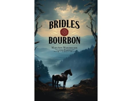 Livro Bridles and Bourbon de Mary Ann Marzheuser (Inglês - Capa Dura)
