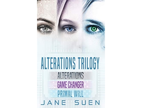 Livro ALTERATIONS TRILOGY Alterations Game Changer Primal Will de Jane Suen (Inglês)