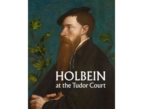 Livro Holbein at the Tudor Court de Kate Heard (Inglês - Capa Dura)