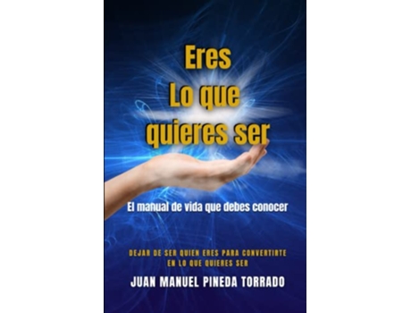 Livro Eres Lo Que Quieres Ser de Juan Manuel Pineda Torrado (Português)