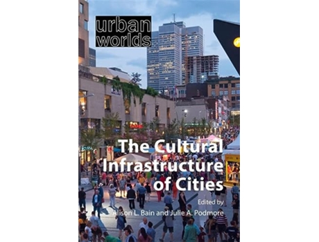 Livro Cultural Infrastructure of Cities de Bain, Alison L et al. (Inglês)