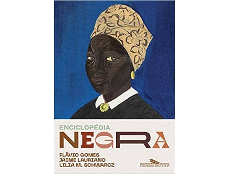 Livro Enciclopédia Negra: Biografias Afro-Brasileiras de Flávio Dos Santos Gomes, Jaime Lauriano & Lilia Moritz Schwarcz (Português-Brasil)