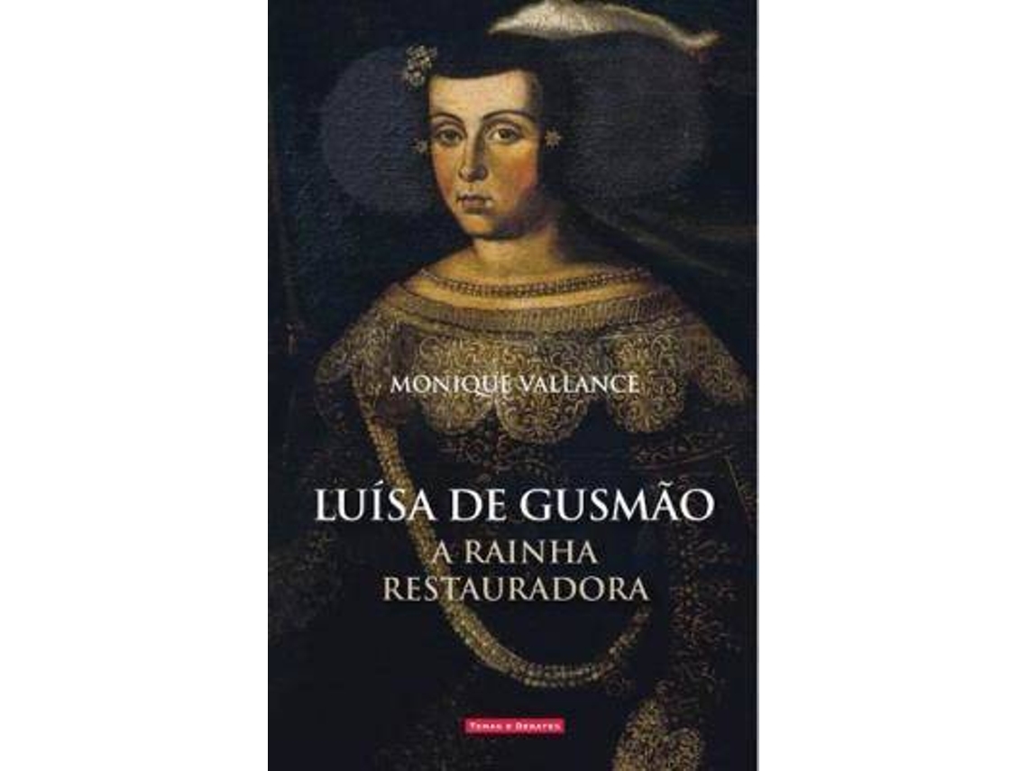 Livro Luísa De Gusmão. A Rainha Restauradora de Monique Vallance (Português)