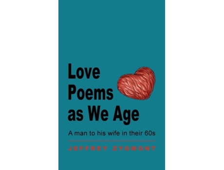 Livro Love Poems As We Age De Jeffrey Zygmont (inglês)