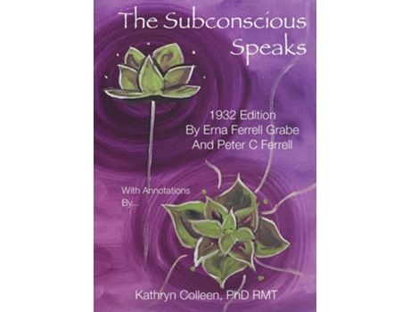Livro The Subconscious Speaks De Erna Ferrell Grabe, Peter C Ferrell Et Al. (inglês)