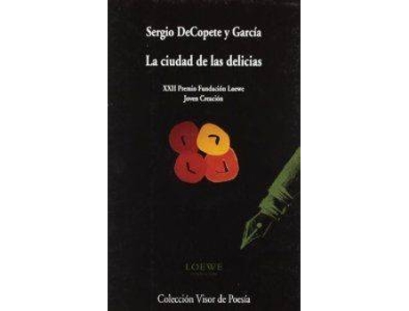Livro Ciudad De Las Delicias V-741 Xxii Premio Fundacion Loewe Jov de Sergio Decopete Y Garcia