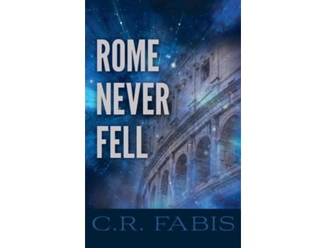 Livro Rome Never Fell De C R Fabis (inglês)