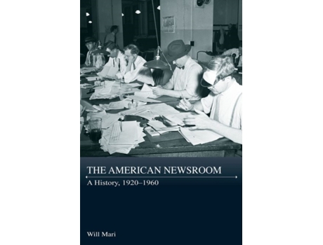 Livro the american newsroom de will mari (inglês)