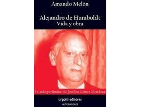 Livro Alejandro de Humboldt. Vida y Obra de Amando Melón Ruiz De Gordejuela, Eduardo Creus Visiers (Espanhol)