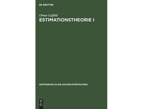 Livro Estimationstheorie I Grundlagen Und Stochastische Konzepte Einführung in Die Nachrichtentechnik German Edition de Otmar Loffeld (Alemão - Capa Dura)