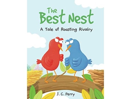 Livro The Best Nest A Tale of Roosting Rivalry de J C Perry (Inglês)