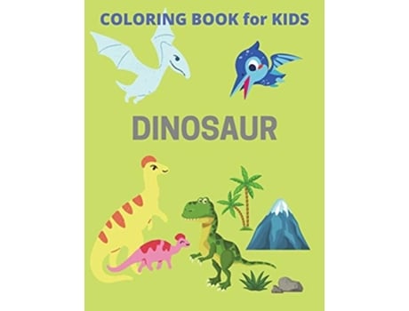 Livro Dinosaur Coloring Book For Kids Cute Dinosaur Super Fun Dinosaur Coloring Book Gift For Boys Amp Girls De Guinevere Kirilova (inglês)