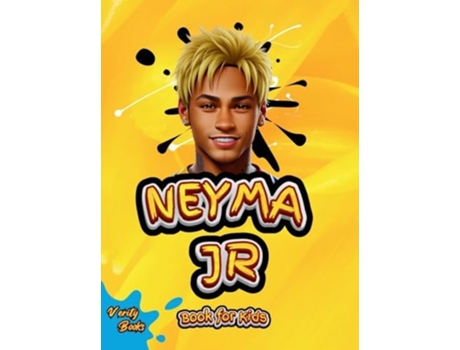 Livro NEYMAR JUNIOR BOOK FOR KIDS The ultimate biography of the phenomenon football player Neymar for kids de Verity Books (Inglês - Capa Dura)