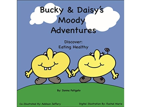 Livro Bucky Daisys Moody Adventures Discover Eating Healthy 1 de Donna Fatigato (Inglês)