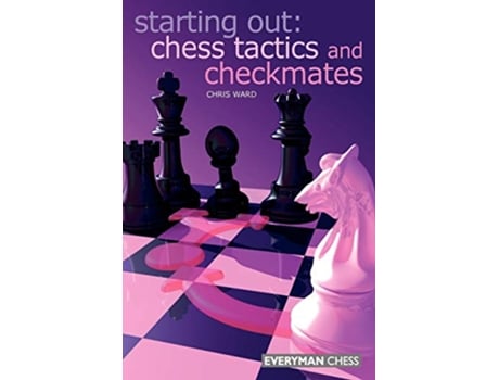 Livro Starting Out Chess Tactics and Checkmates Starting Out Everyman Chess de Chris Ward (Inglês)