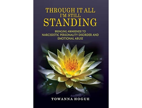 Livro Through It All Im Still Standing de Towanna Hogue (Inglês)