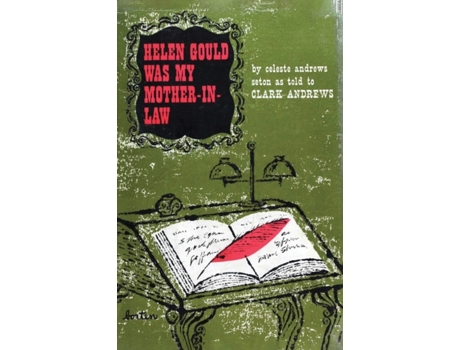 Livro Helen Gould Was My Mother in Law: When America's Wealthiest Heiress Was Also Its Most Eccentric Clark Andrews, Celeste Andrews Seton (Inglês)