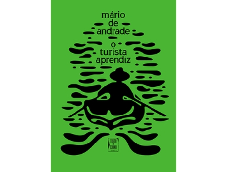 Livro O Turista Aprendiz Viagens Pelo Amazonas Até O Peru, Pelo Madeira Até A Bolívia E Por Marajó De Mário De Andrade (português Do Brasil)