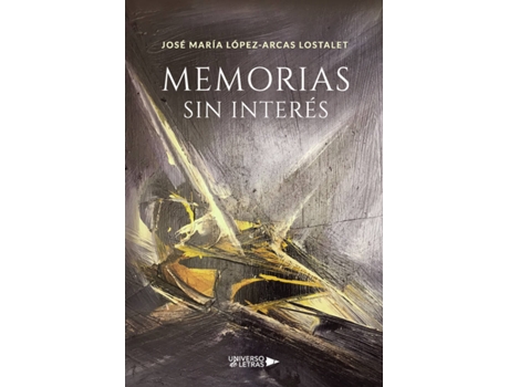 Livro Memorias sin interés de José María López-Arcas Lostalet (Espanhol - 2020)