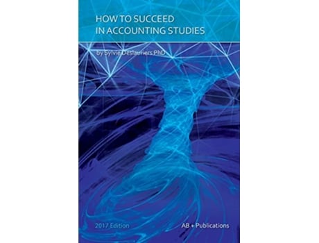 Livro How to Succeed in Accounting Studies de Sylvie Deslauriers (Inglês)
