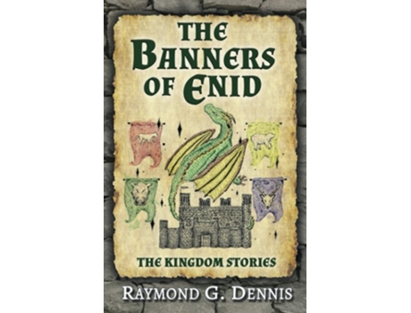 Livro The Banners Of Enid The Kingdom Stories De Raymond G Dennis (inglês)