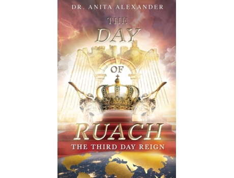Livro The Day of Ruach: The Third Day Reign Dr. Anita Alexander (Inglês)