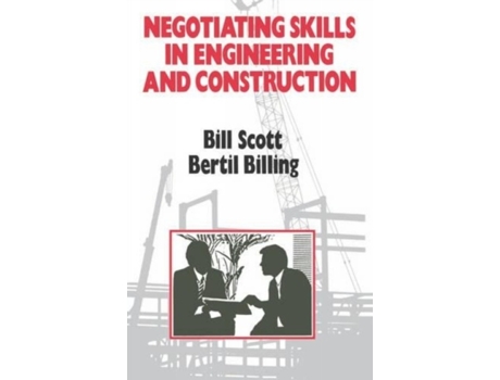 Livro Negotiating Skills in Engineering and Construction Bill Scott, Bertil Billing (Inglês)