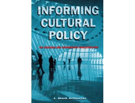Livro Informing Cultural Policy De J Mark Schuster (inglês)