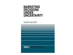 Livro Marketing Decisions Under Uncertainty International Series in Quantitative Marketing 6 de Dung Nguyen (Inglês)