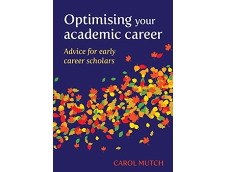 Livro Optimising Your Academic Career Advice For Early Career Scholars De Carol Mutch (inglês)