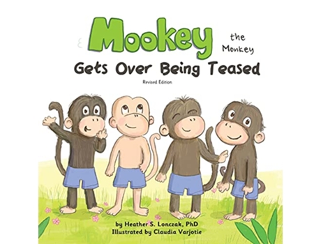 Livro Mookey the Monkey Gets Over Being Teased de Heather S Lonczak (Inglês)