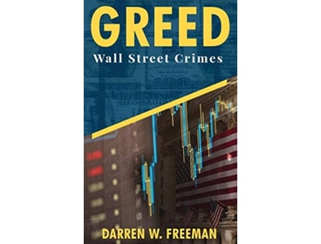 Livro Greed Wall Street Crimes de Darren Freeman (Inglês)