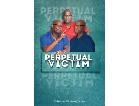 Livro Perpetual Victim De Jones, Dr Kasim Et Al. (inglês)