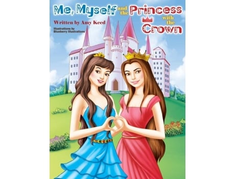 Livro Me, Myself And The Princess With The Crown De Amy Keed (inglês)