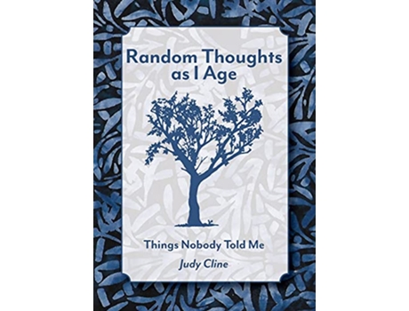 Livro Random Thoughts as I Age Things Nobody Told Me de Judy Cline (Inglês)