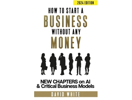 Livro How To Start A Business How To Start A Business Without Any Money De David White (inglês - Capa Dura)