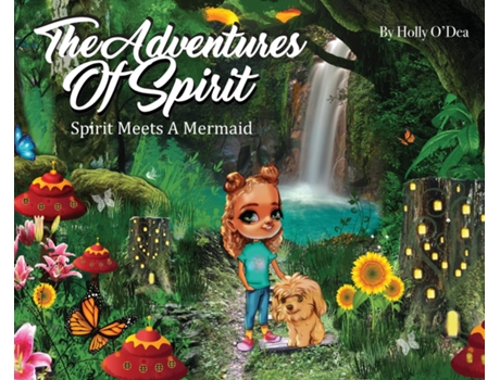 Livro The Adventures Of Spirit Spirit Meets A Mermaid De Holly O'dea (inglês)