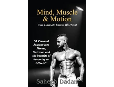 Livro Mind, Muscle, amp Motion de Saheeb Dadan (Inglês)