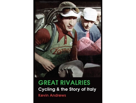 Livro Great Rivalries Cycling And The Story Of Italy De Kevin Andrew (inglês)