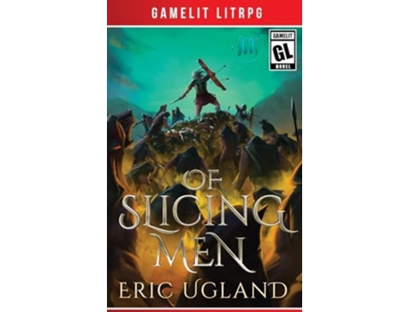 Livro Of Slicing Men A LitRPG/GameLit Adventure de Eric Ugland (Inglês)