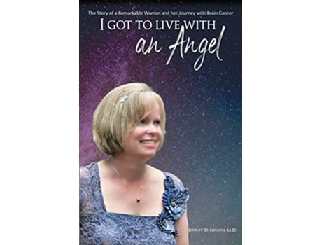 Livro I Got to Live With an Angel de Jeffrey D Nelson M D (Inglês)