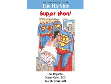 Livro The His Side Supper Man! The Funny Side Collection De Nancy Cetel Md E Joseph Weiss (inglês)