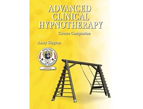 Livro Advanced Clinical Hypnotherapy Hypnotism Training With Anny Slegten de Anny Slegten (Inglês)