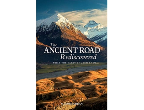 Livro The Ancient Road Rediscovered What the Early Church knew de M James Jordan (Inglês)