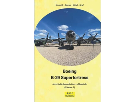 Livro Boeing B29 Superfortress La Super Fortezza Italian Edition de Mantelli Brown Kittel Graf (Italiano)