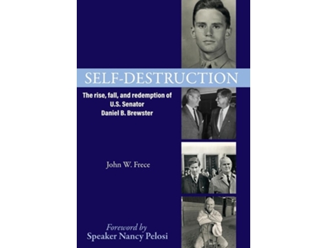 Livro Self-Destruction The rise, fall, and redemption of U.S. Senator Daniel B. Brewster de John W Frece (Inglês - Capa Dura)