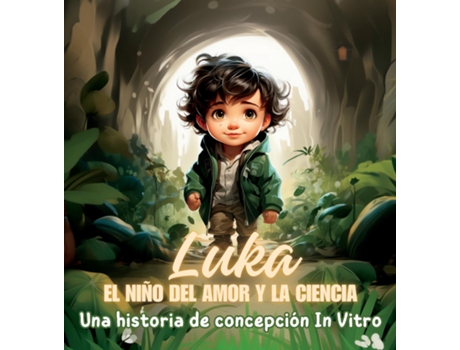 Livro Luka, el Niño del Amor y la Ciencia Una historia de concepción In Vitro de Karla G E (Inglês)